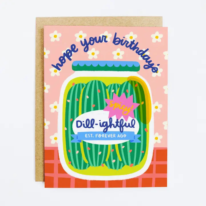 Dill-Ightful Pickles Birthday Card