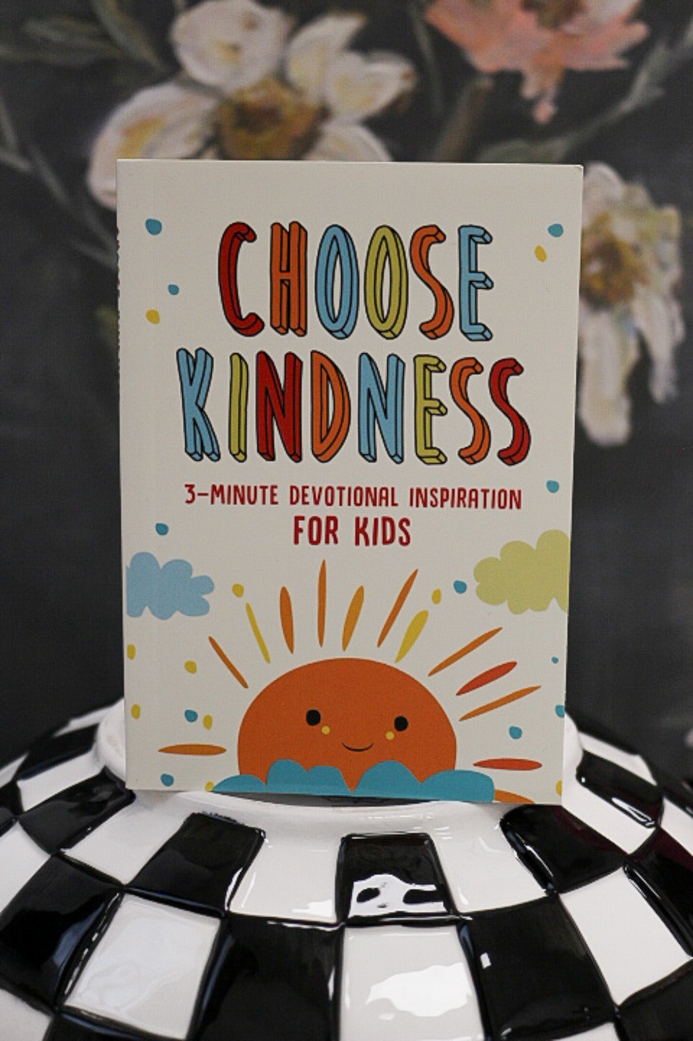 Choose Kindness: 3 Minute Devotional Inspiration For Kids