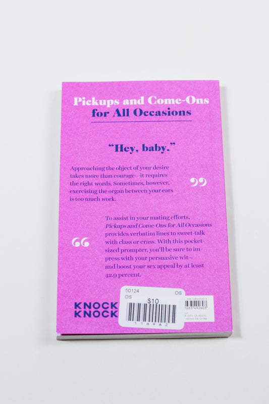 Pickups And Come-Ons For All Occasions