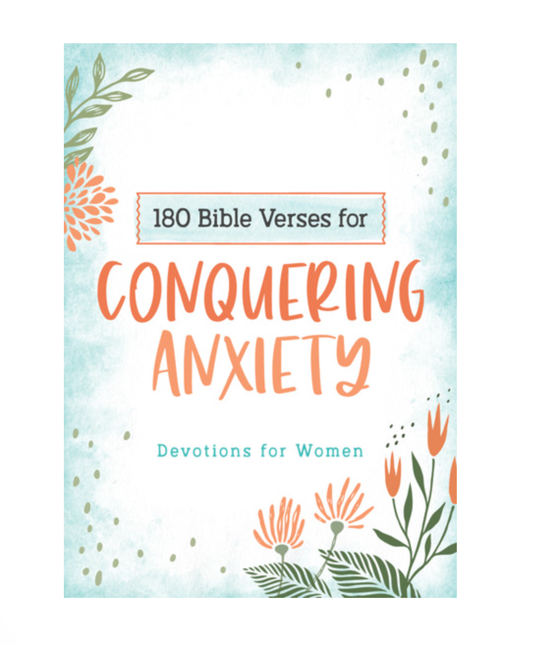 180 Bible Verses for Conquering Anxiety devotions for women book, front cover