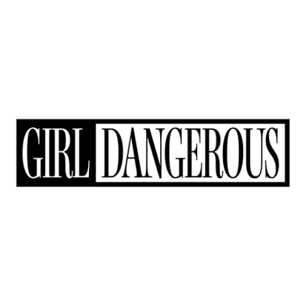 BRANDS: Girl Dangerous