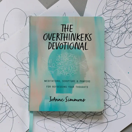 The Overthinker's Devotional