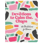 Devotions to Calm the Chaos, 180 meditations for women, front cover on white