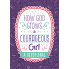 How God Grows a Courageous Girl devotional, purple front cover